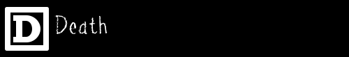 D: DEATH