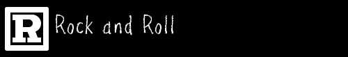 R: ROCK AND ROLL